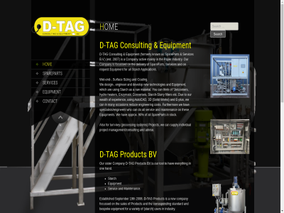 +31 -620990 0 19th 1a 2007 2008 3d 599 90 9502 a ability abl activ advis agricultural all also america and any application approx are as autocad b.v based be belgium bespok best biobio build bv by c can chil chillan china coating combination company consult contact content converter corn correspond cost countries customer d d-tag delivery denmark design develop different do due e e-plus efficient email end enginer enzymatic equipment est established etc europ everyth experienc filter focussed fod for formerly further furthermor get global hand hav heater hom hydro hydro-heater if individual indonesia industry info info@dtag-bv.com ingredient israel jetcooker key kh known lampung located logistic lok main mainly maintenanc management/consulting many market material mean menu netherland new occasion on one our overview paper partner phon pleas plus potato pric process produced producer producer-customer product project qualified question raw reduc relation reliabl request sales schrijnwerker search select selected september servic services sister sizing skip slurry solid sourcing south sparepart specialists/engineers spreading stadskanal standard starch starch-slurry stock strategic supply surfac system tag tapioca target technical technologies thailand the thes think to tol touch turn turn-key up us user using valthermond variety vkd we wealth well wet wet-end wheat wher which who with work worldwid you