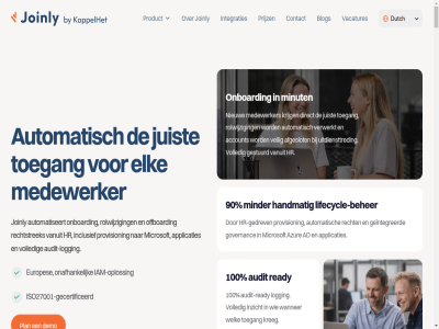 -256 0 1 1.2 100 2026 27001 30 35 350 45 65 85 90 a aanmak aantal acces account ad aes afas afgeslot all allen amsterdam analys applicaties audit audit-logg audit-ready auditlog automatisch automatiseert automatiser avg azur back back-up beher bent berek bereken bescherm beschermd bespar betal betrouw beveiligd bewaard bewez biedt bijv binn blijft blijv blog center certificer compliant configuraties consultant contact control cor cruciaal custom daarom dael dagelijk data datacenter datacentrum demo direct doelsystem doorstrom dutch echt eerst elk email encryptie english entra erkend etc europes exact extern fas flexibiliteit flow freshservic fundament gan geautomatiseerd gebruikt gecertificeerd gedrev gegeven gehel geintegreerd geldend geregeld geschakeld gestuurd gewon goed governanc grag grip groei handleid handmat hardwar hel helpt herstell hoogst hr hr-data hr-gedrev hr-system hubspot iam iam-oploss iam-proces identiteit identity incident inclusief informatiebeveil inplann inricht instrom integratie integraties integrer international inzicht iso iso-compliant iso27001 iso27001-gecertificeerd it it-beher itsm itsm-integratie jij joinly jouw juist kant kijk klantverhal koppel koppelhet kost kreg krijg kunt languag lat legal lifecycl lifecycle-beher logging maand mak management mapping medewerker mee melding microsoft minder minut navigatie nieuw nmbrs norm notificaties offboard onafhank onbeperkt onboard onz operation opgeslag oploss opzet organisatie pakket per person plan plus prijs prijz privacy privacywetgev proces process product projectmethodiek provision rbac/abac reactie ready recht rechtstrek regelt reserved right rolgebaseerd roll rolwijz select sharepoint sla slag slimm snel snell standaard stapp stat support synchronisatie system team technologie term ticket tijdelijk tls toe toegang toegevoegd tol topdesk total transformatie trust uitdiensttred uitgift uitstek uitstrom unie ups uur vacatures vak vanuit veilig verder verschill versleuteld verstuurd ver