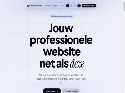 599 7 a aanvrag afsprakenbeher b bekijk beschik best bezoeker binn bouw conversion d dag di e exclusiev f featur g gesprek h i j k kalender klant kost l liv ma maandelijk markt n nl o offert omzet ontworp opzeg p plan prijz professionel q r s scherp scroll snel t v vanaf verborg verkenn viral vr w webdesigner websites wij wo z