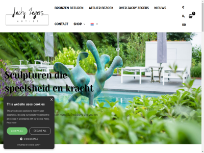+31 0 00 111 13 38 6 6827 715 accept accordanc achterlat afsprak algemen all arnhem art atelier atelierbezoek atelierdag ba beeld bekijk belichaamt beperkt beschik bestell beweg bezoek binnenuit blijf blijvend bron bronslok bronz by collectie consent contact cookie cookie-script cookies dag dali declin detail deutsch direct druppel duit e e-mail eerst eig elk energie engel english essentie experienc flow ga gallery gan gef glan gold goud havenweg hen homepag hoogt hoort houd ideeen improv indruk info@jackyzegers.nl inhoud inner inspiratie invloed jacky kleurrijk kom kracht krachtig kunst kunsthar kunstliefhebber kunstwerk kunt lang les lev levend los mail mak metafor mor nam nederland nieuw nodigt ode onderzoek ontvangt oor open oplages organisch our pad person plan policy positiev powered privacybeleid rak read rijk robuust ruimt rustig s script sculptur serie shop show sokkel speelsheid standpunt stat stem strom symbol thema this tijden to transformer uitdag uitdruk uitgelicht uitstraalt uitstral uniek user uses using vast vastberad verbind verhal vertelt via voel vol volg voortkom voorwaard vorm vreugd vrijheid we webshop websit wereld werk with you zeger zelfvertrouw zelfverzekerd