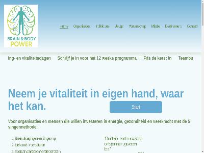 -30506332 0 06 1 12 2 42007167 5 aanpak aanwez afbrek allen bbp bedrijv beinvloed beklijft benieuwd bent bernadet beteken betekenisvol beter betrok bevordert beweg bewez bewust bewuster binn blijft blijvend bloeddruk bloedsuiker bmi body brain brein breingericht breinuitdag burn ces collega combinatie combineert combiner communicer contact controler daarom dag deelnemer dementie diabetes direct docent doelgericht duidelijk duurzam echt een eenmal effect eig eigenaarschap en energie energiegever energiek energiemanagement energievreter enthousiast ervar feedback fit focus fris functies functioneert fysiek fysiotherapeut gedrag gedragsverander gemaakt genez geprikkeld geschikt gesprek getraind gev gewon gezond gezonder goed groei groter hand harder hart hart- hartslag help herhal herstel hom individueel ingezet interactiev invester inzet inzicht jeugd jezelf kennis kerkvliet kerst klein kortom kunt kvk laagdrempel lang lat ler lev licham los maakt maatschapp medewerker meld men mens mensgericht mental met method mijzelf miranda missie moedig nem oefen of onderbouwd onderdel onderzoek ontdek ontspann ontvang onz opdracht oploss organisatie organisaties out pas person plat plezier positief positiev power praktijkervar praktisch prat prestaties preventie preventief problem programma realiser regie richt ros s sam samenvat samenwerk saturatie schrijf slecht slimmer sociaal start startpunt sterk sterker stres stresspreventie tank team teambuild teamtrain teamverbind tel thuis tijden timmerman toekomst toont top training trainingsmoment typ uitdag vaardig vaatziektes vak veerkracht veerkrachtiger verander verantwoord verbeter verbind vermindert verpleegkund verschill versterk verwacht verzuimpreventie vinger vingermethod vital vitaliteit vitaliteitsadviseur vitaliteitsdag vitaliteitstraject vitaliteitsworkshop voeding voedt voldoend voorkom vrijblijv vult waardor waarom war we wek wekelijk wer werk werkplezier werkt werkvloer wetenschap wetenschapp wij will wilt workshop zi