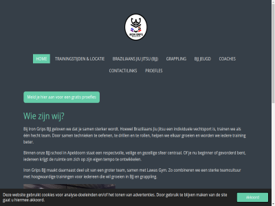 1 2 2023 2026 204 3 4 4.3872549019608 42016903 5 advertenties akkoord analys analyse-doeleind apeldoorn beginner bent beter binn bjj bjj-schol blijv braziliaan by central coaches combiner contact/links cookies daarnaast del direct doeleind drill een eig elkar en/of follow ga gat gebruik gebruikt gelov gevorderd gezell grappling gratis grip groei groter gym hecht help hiermee hoewel hom hoofdinhoud hoogwaard hq ieder iederen individuel instagram iron irongripsbjj jeugd jitsu jiu jouwweb krijgt kvk kvk-nummer lawas locatie maakt mak meld nummer oefen on ontwikkel onz powered privacyverklar proefles rating respectvoll roll ruimt sam schol sfer sit stat stemm ster sterk sterker sterr team teamcultur techniek tempo ton train training trainingstijd us vechtsport veilig we websit wij