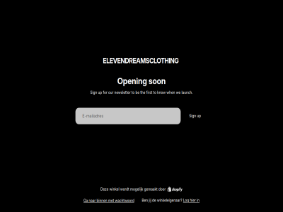 be binn e e-mail elevendreamscloth first for ga gemaakt jij know launch log mail mogelijk newsletter open our sign son the to up wachtwoord we when winkel winkeleigenar
