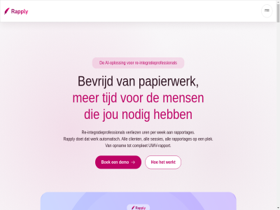 2026 achteraf acties administratie ai ai-chat ai-oploss all ander automatisch basis bedoeld beher benieuwd berek bespar bevrijd blog boek c chat client coaches complet connect contact copyright demo direct document documenttyp doet ers fas fijn focus format fragment functies gebruik gebruikersovereenkomst gef geknip geld generer geplak gewon help hom informatie inhoud inlever input insprek instagram integratiebureaus integratieprofessional invester jnl jou jouw juist kies klik legt lever liever linkedin meegenom mens minder navigatie nodig notities opbrengst oploss opnam overhoud papierwerk pas past per plann plek privacybeleid product rapply rapport rapportages re re-integratiebureaus re-integratieprofessional recht roi samenvat selecter sessies snell solution stat stell sterker team@rapply.ai tijd toestemm traject upload uren uwv uwv-format uwv-rapport uwv-rapportages vast vastgelegd veilig verdien verliez verstur vof voorbehoud vrag vult wanner wek wel werk werkt win win-win zet zzp