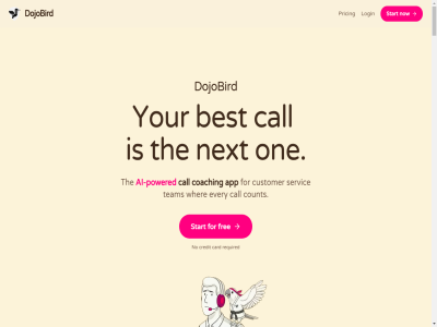 0 2026 29 4 400 42049098 a about action agent ai ai-powered all along and any app are assist assuranc automatically b bas be befor betwen build built busiest c call cancel card chip coaching confidenc conversation cost count credit custom customer customiz de-escalation difficulty dojo dojobird don dpa during e empathy enter escalation even every everyday exact experienced fac fast faster feedback femal fes first focus for forever free from frustrated get goal going growth h handl hard help hires honest how i implementation improv instant issue it kep know knowledg kvk l launches les lifelik listen liv live-assist ll login manager manual min minutes moment month n ned needed netherland new nl no not now o on onboard one or our oversight paid per perform persona plan powered practic prices pricing privacy product project pushy quality r re ready real record recorded rep required reserved resolv right risk risk-free rol roleplay rules s sales sav scal scenario scenarios scored scores script see servic session setup sharpen simulation singl situation skill slid so spend spin start stored stres studio suggested switch t talking tap team term the this three tim to track training try typ up us voic voices warm way what wher who whol will wingman with without work worry x y you your yourself
