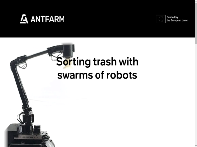 a ai antfarm are autonomous can closer complex cost decreas develop distinguish drastically each early environment experiment for generation help human improved just lead learning lik material messy mission model mov next on our power rates re recycl reliabl robot scalabl sorter sorting stages swarm that the their thes this to trash truly understand us vision wast we will with worldwid would