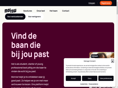 1 12 2 3 4 a aankoopvoorwaard accept acces adversely affect algemen all allow and and/or as automatisch ban beantwoordt beetj behavior best bijban bomvol browsing certain check consent contact content cookie cookies data deny devic doe droomban e e-mail echt eerst experiences features focuss follow for fulltim function gewon goed hand help helpt hoef hom houdt hulp ids info@wearemorrow.nl information inlogg it jij job jou jouw keuzestres kiest kiez kom koppel kun lat leuker lik mail mak manag match matches may meld minder mor morrow nodig not on ontdek ontvang onz or pass past perfect persoonlijkheidsprofiel pittig platform policy preferences privacy privacyverklar proces professional provid regie registrer roll servicevoorwaard sit skip solliciter stap start starter stor student such team technologies test the thes this to touwtjes traineeship tussenjar unique us use vacatures verklar vertrouw vetst view vind vindt voorwaard vrag waarom war we wearemorrow weg welk werk werkgever werkt werkzoek wet wij will with withdraw young zet zit zodat zoek
