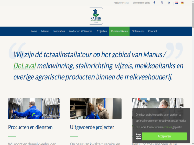 +31 -5414165 /installatiemonteur 0 0031 0049 17a 2026 2452 45 52525 6466 8 9244690 accepter agrarisch agri alert ban basis bekijk belever bezoek bijl binn check contact cookies copyright de delaval dienst duitsland e enthousiast ervar facebok foto functie gebied geplaatst gmbh goed grag heinsberg hom impressum info.de@kaelen-agri.eu info@kaelen-agri.eu inhoud inmiddel innovaties interessant jarenlang jij kael kennisartikel kerkrad klant klantenbestand klik koerant kom kuhltechnik kwaliteit lat leuk limburg manus marc media melk melkkoeltank melkmachin melkstall melkveehouder melkveehouderij melkwinn mens nederland ng nieuw nieuwig nodig onderhoud ontdek onz open opgebouwd optimaliser over prachtig privacy product project referenties renovaties s servic sit social stalinricht statement t techniek ton totaalinstallateur uitbreid uitgebreid uitgevoerd und vacatur vanweg verget vijzel vitusstras voorzien we webdesign websit werk wiebachstrat wij zoek zoekinvoerveld