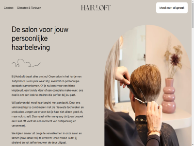 aandacht afsprak allen begint bezoek combiner complet contact crer daarnaast deur dienst doel draait ernar ervor fris gelov goed grag haarbelev hair hairloft hartj ideal jij jou jouw kijk kleur knipbeurt komt kwaliteit loft lok mak make-over missie moment mooi nieuwst ontspann onz past perfect person plek product salon sam samenkom stijl straalt stralend tariev techniek trendy tuitjenhorn uitgat vakmanschap verwelkom verwennerij voelt vol war we wij will zelfvertrouw zit zorg