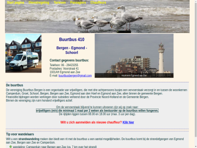 06 08.00 18.00 26423255 3 4 41 410 7 aanmeld actief berg binn buurtbus buurtbusbergen@gmail.com ca camperduin chauffeur contact dag dienstregel e e-mail egmond gegeven honderd klik km ligg mail max nh nieuw pagina passagier per postadres rijtijd ruim schoorl start strand strandwandel tariev telefon tip tuss uur veren voorstrat vrijwilliger vuurtor wandel wandelar wilt zee