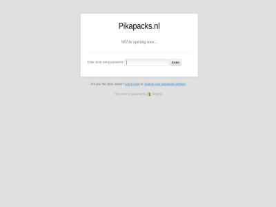 are be by chang enter her log open or owner password pikapacks.nl pleas powered setting shopify son stor the this using will you your