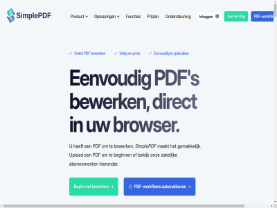 100 100.000 2.500 2026 25 349 5 899 99 a aangepast aanvoel abonnement administratie advertenties algemen all alledag allowed alternatiev and anvil api api-toegang app aprys auditlog automatisch automatiseert automatiser azur basic bedankt bedrijf bedrijv begin beginn beheerder beher behulpzam bekijk ben benjamin bent beslot bespar bestand bestrijd betal beter beveiligd bewerk bezoeker bladwijzer blijft blijv blob bradley bronn browser bureaucratie but centralis ceo chief compliant computer conform consistently contact contract control copilot customizabl daarom dagelijk dashboard del deliver destijd direct document documentinzend documentworkflow docusign doet doner download e e-mail editor eenvoud eerlijk eig eind email enginer enig enorm enterpris enterprise-control erg exceptional fantastisch faq fit follow follow-up for foxit fractie free frustratie functies functionality gebor gebouwd gebruik gebruiker gebruiksvriend gef gegeven gegevensinvoer gegevensoverdracht geholp geintegreerd gemak gereguleerd gratis grot handleid handmat health healthcar hel help hen hieronder hipaa hipaa-compliant hipaa-conform hoevel hoogt huisstijl ideaal inlogg integraties integrer interfac intern invoer invull jaarlijk juridisch kantor katie kennis kennisgev klein knelpunt kopieer kost kracht kunt lat legt lev link looking loss maakt maand maandelijk mail mak mar meest mens mits modify moet needed nieuw nod nodig notification nutrient officer omgev omslacht ondersteun ongelof onlin ontoegank ontworp onz operat oploss opnieuw oprichter opslag opties out overal particulier passie pdf pdf-bestand pdf-bewerk pdf-editor pdf-workflow pdfs per person plak plat populair precisely premium prijz principal prioriteitsondersteun priv privacybeleid pro proces process product proefperiod programmer receipt recht rechtstrek redder regelgev registratie reken riskant s s3 sam sector server sharepoint sharepoint-opslag simpel simplepdf simplepdf-beheerder sit sites slag slecht sneller softwar specifi
