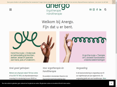00 020 09 10 14 30 3103 737 aangeslot afsprak afsprakenplann akkoord algemen amsterdam anergo basisverzeker behandel bent bereik biedt contact contactpagina cookies donderdag drukt dur eerst effectief en ergotherapie fijn ga gat gebruik geholp geldt gespecialiseerd goed grot handtherapie inplann jar kwaliteitsregister langer lat les link locaties maandag mail mak meten momentel noord ok onlin onz opgenom per praktijk privacy snel start t/m telefonisch terugbell therapeut tuss uur vakgroep vergoed via voordat voorwaard we websit welkom werk wij zaanstrek
