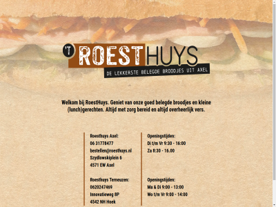 00 06 0620247469 13 14 16 16.00 30 31778477 4542 4571 6 8 8p 9 axel belegd bereid bestell bestellen@roesthuys.nl broodjes di ew geniet gerecht goed hoek innovatieweg klein lunch ma menu nh onz openingstijd overher roesthuy szydlowskiplein t t/m terneuz ver vr welkom wo za zorg