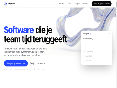 0 01 02 03 04 05 1 10 100 2 2026 21.600 3 30 35 4 416 42090519 52 8 a aanbod aanpak aeyonic afgerond afsprak agent ai ai-automatiser ai-vind antwoord app automatisch automatiser automatiseringsscan b basis beantwoord bedrijf bedrijv begin beginn bekijk beloftes betaald bijwerk binn binnenkom c cases cijfer contact d daarna denk dienst doorgat draaiend e een eig elk en excel f fulltim garanties gelogd gemiddeld gemist geschat gescoord gesprek github goedemiddag grad gratis groei grootst haalbar handwerk herhal herken hoeft hoevel i idee impact implementer indicatie inplann integraties jar kans kennismak kijk komt kost krijgt kvk l leest linkedin loopt m maand maatwerk mail mailtj makkelijk mee meest minut mkb mkb-bedrijv mobil n neemt o ok ongever onz oogopslag opgesteld oplever oproep overnem per pilot plat prijs privacy problem r rak rapport reactie rek ruim ruw s scan softwar sp speelt stur t team terugbell teruggeeft terugker tijd uren uur uurkost v vast verbeterpunt verdergat verlies verliest verrek verstuurd vier vindbar volled vooraf voordat vrag vrijblijv w war we web web-app wek werk werkdag werkt wet winst wit zeker zie zit zodat zwart