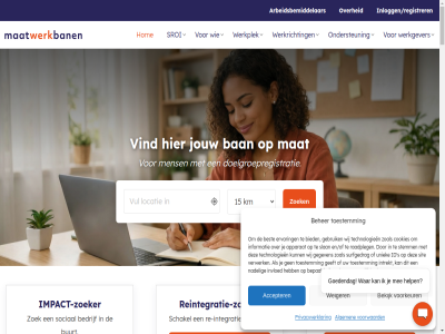 15 30 4000 50 aanbod aangepast aanmeld aanmerk accepter advies algemen all allen apparat arbeidsbemiddelar arbeidsbeperk arbeidsmarkt arbeidsongeschiktheidsvoorzien arbeidsproces autism ban banenafsprak bedrijf bedrijv beeld begeleid beher behoort bekijk benut bepaald beperk beschik best betaald betekenis betekent bied biedt bijgehoud binn brabant brengt buurt central complet contact cookies crer daardor dagelijk dat de deelnem dienst diploma diversiteit doel doelgroep doelgroep-registratie doelgroepenregister doelgroepregister doelgroepregistratie doorontwikkeld doorzettingsvermog drenth duurzam eig elkar en/of ervar extra flevoland friesland functies fysiek garantie garantieban gat gebruik gecheckt geeft gegeven gekreg gelderland gelijk gemak gemeent gepaard gericht geschikt goed goedendag gratis groei groning handig hebt hel help hen holland hom id impact impact-zoeker inclusie inclusief informatie inloggen/registreren innovatief integratie integratiebureau intern intrekt invester invloed iva jobcoach jong jonggehandicapt jou jouw juist kan kandidat kandidaten-zoeker kans kennis keurmerk kijk km kom krijg kun kunt kwaliteit landelijk leeftijd leerwerktraject ler leuk limburg link loonkostensubsidie maatschapp maatschappij maatwerkban maatwerkbanen.nl mak mat mee men mens mental modulair mogelijk motivatie mvo nadel nederland next nieuwsbericht nodig noord noord-brabant noord-holland nugger omgan omvat onderhoud ondernem ondernemerschap ondersteun onlin ontdek ontwikkeld ontwikkelmog onz oploss optimal organisatie over overijssel pagina participatiewet partner passend platform positie precies previous privacyverklar provincies raadpleg re re-integratie re-integratiebureau recht regel register registratie reintegratie reintegratie-zoeker ruim ruimt s sam schakel schol sensorisch sit slag slan snel sociaal soort sroi stag stageplek standaardprofiel start stat statushouder sted stemm strev subsidieregel surfgedrag talent technologieen term to toestemm traject uitdag 