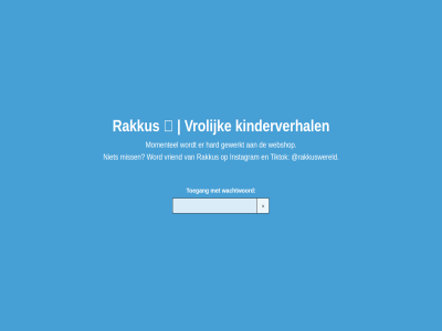 gewerkt hard instagram jouwweb kinderverhal miss momentel rakkus rakkuswereld tiktok toegang vriend vrolijk wachtwoord webshop word