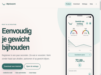01 02 03 04 aankom account advertenties advies aflever afvall afzonder algemen all allen android apparat beeld begin bekijk bepaalt bepal bereik beschik beweg bijhoud binn blijv bmi bmi-doel browser contact daarna dag dagelijk dashboard demogegeven diagnos direct doel download downloadmog druk duidelijk eenvoud eig geboortedatum geeft gekoz geregistreerd geschiedenis getal gewicht gewichtsbehoud gewichttracker gezien gezond grafiek haast hebt helder herinner herkenn hom hor houdt hulp jij jou jouw kies kiest klein kort krijg lat lengt los maandelijk mag mak medisch meetpunt meting mijngewicht moment netwerk nodig notities ontwikkel oordel open optionel overzicht par pas passend patron period periodevergelijk person plek precies privacy probeert product professionel registrer reken ritm routin ruimt ruis rust rustig rustiger screeningsmat second selecter snel spraakinvoer stap stapknopp stat stel stil synthetisch systeeminstell tegengehoud tell telt tempo tijd toegevoegd toetsenbord uitzom vall vandag verandert verhal vervang verwijder voelt voer volg volgend volwassen voortgang vooruitgang wanner web webapp weegritm wekelijk wel welk werk zie ziet zom