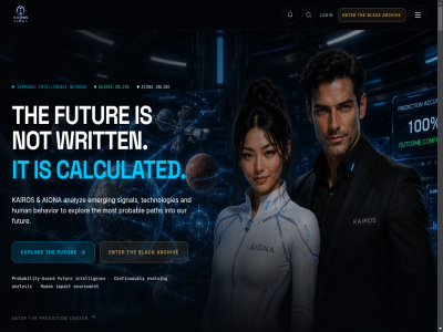 0 01 02 03 04 05 06 07 2026 2027 2030 2035 2040 2050 2075 2100 a about acces account accuracy acros adaptation ai aiona aligned all analysis analytical analyz analyzes and api architectur archiv archived as ask assessment authorized based behavior behind beyond black brief briefing calculated categories center chronology civilization civilizational claim classified clear collection combined command complementary complet condition confirmed consequenc contact continues continuity continuous continuously control cookies cor could cros cross-domain cultur deeper delta derived developer disciplined disclaimer discovery diverged domain dossier dual economic element emerg empathy energy engin engines enter ethic event every evolv explor fabricated featur files focus for fractur from full futur future-intelligenc futures generation geopolitic global grounded happ harmony high high-impact high-signal higher historical horizon how human humanity ids impact incorrect initializ inspection institution integrity intelligenc interactiv interpret into it kairos lanes languag latest layer legal level lies likely login long long-rang longer major mapping material mean media member membership met method methodology mind moment monitored month most moving my narratives navigat network new no nois not observation observed occasional omega one ongoing onlin open operates operation operational or organization origin our outcomes pair partial path pending personal pipelin platform postur precision prediction pres preserved primary privacy pro probabilities probability probability-based probabl professional projected projection psychology public query question rang read reality reassessment receiv recent record relationship remain report research reshap residual responsibility restricted right robotic rom s saved scenario scenarios scienc search sector selected sensitivity set sev shift signal so societal society spac stages states status structured structures surfac system target technolo