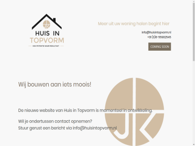 +31 -55902545 0 6 akkoord all auteursrecht begint bericht bewust bouw coming contact doel elk ermee ervan expert ga gegeven gerust hal huis info@huisintopvorm.nl intrek moment momentel moois nam nem nieuw ondertuss ontwikkel opgeslag opnem recht son stur toestemm topvorm veld verplicht verstur verwerkt via voorbehoud vul websit wij woning woningoptimalisatie