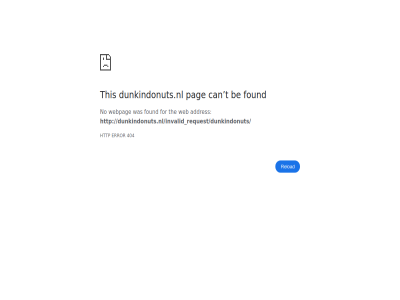 /invalid_request/dunkindonuts/ 404 addres be can dunkindonuts.nl dunkindonuts.nl/invalid_request/dunkindonuts/ error for found http no pag reload t the this web webpag