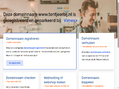 aarzel account beginn belgie beschik bestel binn budget check configurer dedicated direct domeinnam droomdomein eig elkar enkel gav geconfigureerd geparkeerd geregeld geregistreerd gewon goedkoopst goedkop hal handleid hebt huis internet jou jouw klar koppel krachtigst krijg liv mak meest minut misschien nederland nodig onlin performanc platform project registrer rekenkracht server snel soortgelijk speciaal start subliem terecht uniek uptim verhuiz via vimexx volg volled vps webhost webshop websit wel wen werkt www.tentjeerbij.nl zet