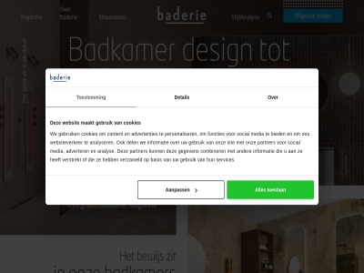 aanpass advertenties adverter afsprak analys analyser baderie badkamer badkamerspecialist basis bekijk bewijs bezoek bied combiner content cookies del design detail een elk functies gebruik gegeven geluk gratis informatie inspiratie kleinst maakt magazin mak media meesterschap onz partner path personaliser services showrom sit social stijlanalys toestan toestemm verstrekt verzameld we websit websiteverker zit