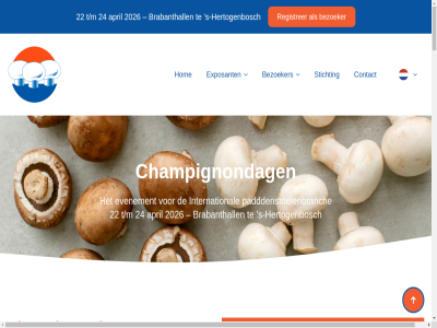 +31 0 100 20 2013 2016 2019 2023 2026 22 229 24 4.500 403 5201 73 83 aanbod accommodaties actief ak allemal alsnog ambassadeur ambassador ander anton april assortiment award bar bedoeld bedrijf bedrijv bekijk belang belangenbehartiger belon bert beschik best betrok beur bezoek bezoeker bezoekersregistratie bijdraagt bijgedrag bijzonder blauw brabanthall branch bred button bv champignon champignondag champignonindustrie champignonsector chef christiaen comfortabel complet consument contact daarnaast dag dagelijk dank de decennia deelnem den denk dieg direct doorgemaakt drag drev drie duller echter editie enorm entrepreneur equipment ervar evenement eventuel exhibition exposant frank gat geopend gerealiseerd geslot gev goed grag greg grower grower/industry growing gunstig hel help henk hertogenbosch het hom hooijman hotel ideeen iederen imago impressie indirect industry info@champignondagen.nl informatie initiatiefnemer initiatiev innovaties inschrijftermijn interes international inzet jan jar johan jouw kamer kandidat karel kennis kiefmeijer kiez klerk klik ko kom komend kun kunt kweker l.t.o laatst land landschap lang lat lieshout ligging machinery magda marketer marktontwikkel material media mee mens mogelijk momentum mooi mushrom nabij natascha nem netwerk nieuwst officiel omgev onderdel ondernemer onderzoeker ontdek ontdekt ontmoet ontplooi ontwikkel onz opleider/voorlichter organisatie overnachtingsmog overstijg overzicht pad padddenstoelenbranch paddenstoel paddenstoelenbranch paddenstoelenkweker paddenstoelensector pagina parkeermog passie person peter plaats plann plat positiev postbus prestaties prestigieuz prettig prijs professional projectteam publisher rademaeker regel registratie registrer reik reis representativ researcher resulter roel rondom ruim s s-hertogenbosch sam sector seubring seymour social sonnenberg starting steenenburg sterckx stichting substrat t/m teacher/consultant technical technisch technologieen terecht terugblik teven the tijden toek