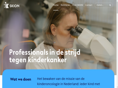 bewak bred cijfer contact dag document evaluer gecertificeerd genez helder hom ieder informatie kanker kind kinderkanker kinderoncologie kwaliteit les lev missie nederland netwerk o.a onafhank ondersteun optimal organisatie privacyverklar professional richtlijn skion skion-dag stell stichting strijd tak volg we zorg