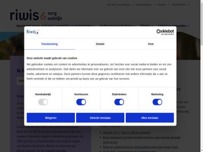 00 055 08.30 0900 1 17.00 2 2025 24 242 3 4 41 42 45 47 539 7323 aalt aanmeld achter achterhoek activiteit actuel advertenties adverter afdel aj ambulant analys analyser apeldoorn apeldoorn-zutph arriva audit balkon ban basis begeleid behandel bel bell beperk bereik berkelland beschermd bewoner bezoekadres bied blij bovenkruier brochures bronckhorst bruist brumm bundelt bureau central client collega combiner compliment consent contact content cookies daarom dagbested del detail disclaimer doel doesburg doetinchem e e-mail ee een eerbek eig epe erg ervaringsverhal eten even folder footer functie functies ga gan gebruik gegeven gelof gelr generaties genom geopend geranium gevond gezond goed gren groen hel helemal hom hoofd hoofdnavigatie hulpvrag ijsj ijsselstrek info@riwis.nl informatie inhoud integendel interview keuz klacht klik kost kracht kunt lacht lastig ler les leuk licham liever locaties lochem lokal maakt maandag maatschapp mail mantelzorg market media mens mental mid moet mogelijk montferland naastbetrokken nieuw nieuwsbrief noodzak officieel ondersteunt onderweg onderwerp ontvang onz oost open oud ouderenzorg partner person personaliser petra plan plek prat prettig privacy problem project psychisch regio reiz riwis rout rustig s sam samenlev samenwerk selecter selectie selection services sit skillslab snel sociaal sociaal-maatschapp social som sommig spoed spoedig spring stap start stat statistiek stekj stur t/m tarief team techniek telefonisch telefoonnummer terrein thuiszorg tijd tjitsk toestan toestemm tolhuy tolzicht tuss twee uitsluit urgent uur v vacatures vandag verbeterpunt verduurzam verkass verstrekt vervoer verwijz verwijzer verzameld verzorgt voelt voettekst volgend voorkeur voorop voorst vrag vrijdag vvt waarbij wacht wachtlijst we websit websiteverker weiger welzijn werk werkdag werkenbij werkgebied werkt werkzam winterswijk won woonhelp zelfstand zet zin zoal zorg zorgachtergrond zorgservic zorgservice@riwis.nl zorgvrag zutph zwitsal