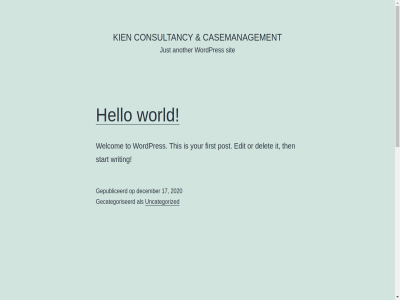 17 2020 a aangedrev another archiev bericht casemanagement categorieen commenter consultancy december delet edit fed first ga gecategoriseerd gepubliceerd hello inhoud it just kien login meta or post reacties recent sit start then this to trot uncategorized vermeld welcom wordpres wordpress.org world writing your zoek