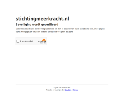 a2891cee5ca64d86 bent bescherm beveil beveiligingsservic bot cloudflar controleert even gebruikt geduld geverifieerd id pagina prestaties privacy ray schadelijk stichtingmeerkracht.nl terwijl websit weergegev