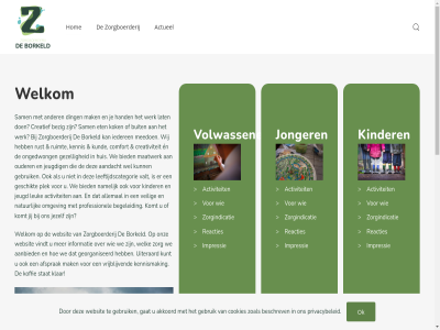 aanbied aandacht aanmeld activiteit actueel afsprak akkoord algemen allemal anbi ander begeleid beschrev bezig bied borkeld buit comfort contact contactperson contractpartij cookies coordinator copyright creatief creativiteit ding en eten gat gebruik georganiseerd geschikt gezell hand hom huis iederen impressie informatie jaarplan jeugd jeugdig jezelf jij jonger kennis kennismak kinder klachtenprocedur klar koffie kok komt kund kunt kwaliteitszorg lat leeftijdscategorie leuk maatwerk mak meedoen missie namelijk natur ok omgev ongedwong onz openingstijd organisatie ouder personel plek privacy privacybeleid professionel reacties routebeschrijv ruimt rust sam samenwerk sponsor sponsorlijst stat stichting uiteraard uitsluitingscriteria valt veilig verklar vindt visie volwassen vrijblijv vrijwilliger we websit wel welk welkom werk wij zoal zorg zorgboerderij zorgindicatie