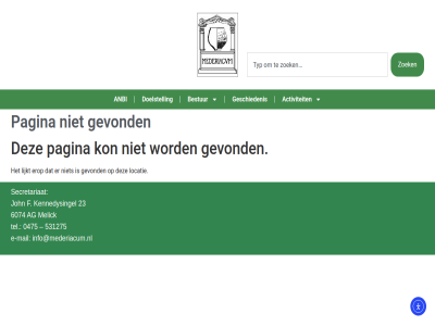 0475 23 531275 6074 activiteit ag anbi bestur doelstell e e-mail erop f ga geschiedenis gevond info@mederiacum.nl inhoud john kennedysingel lijkt locatie mail mederiacum melick pagina secretariaat tel zoek