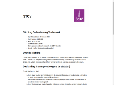 1 1963 2022 2023 2024 25 3441 41149489 7 8161.07.592 achtergrond activiteit algemen all anbi beher beleidsplan beogend beoogt beschik bestan bestur bestuurd bestuurder betekenis bevorder bezinn bijdrag christelijk continuiteit correspondentieadres culturel daartoe doel doelstell domein donaties draagt e e-mail erfstell faciliter februari financieel gebruiker geestelijk gegeven geldmiddel gericht handel het hiermee historisch hoofdlijn houd info@ondersteuningvredeswerk.nl initiatiev inkomst instell jaarreken januari katholiek kvk kvk-nummer kwetsbar legat lijn maatschapp mail mak mens menselijk mogelijk nam nod nummer nut onbezoldigd onderhoud ondersteun ontmoet onz oorspronk oostdam opgericht oprichtingsdatum pagina pand penningmeester person plek publiceert richt rsin ruimt rust samengevat secretaris sind situaties sociaal sociaal-culturel stand status statut statutair stell stichting stikav stikav.nl stiltecentrum stov toegank utrecht veiligstell verband verbond verdiep vereist vermog verricht versterk verwijst voert volgen volgend voorzitter vred vredesbeweg vredeswerk waard waardig websit wettelijk winst winstoogmerk woerd zetel zingev zorg zorgvuld