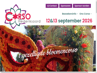 00 05 11 12 13 17 1b 20 2025 2026 28 2e 30 41018333 52a 8382 8383 9 aanmeld achternam activiteit agenda algemen all avond avondcorso basisschol begeleid belev bericht bezoekersinfo binn blijv bloemencorso bouw bouwgroep ce contact corso corsoterrein corsowagen corsowek creaties creatiev culturel daarnaast dag dahlia datum digital docent dorp e e-mail e-mailadres een eh eig enkel enthousiast facebok feeenwag feesttent fiets fietsrout figurant flodderfeest foodtruck frederiksoord gehel geprikt gezelligst hoofdweg hoogt idyllisch ieder iederen info@corsofrederiksoord.nl instagram jar jeugd jong jonger jullie juni juniorgroep ker kermis kijk kinder kindercorso klein kleurrijk klik komend komst kunt kvk land lang leerling locatie lucht maand mail mailadres major media mee meedoen middagcorso mozaiek mozaiekrout museum muzikal naast natur nederland nieuw nieuwsbrief nijenslek nl85 nr omgev omligg omringd onderwerp onlin onz opgesteld optocht organiseert oud ouder per postadres prachtig prin prinses privacyverklar proefkolonie publiek rabo0365860700 retour rijd rijdt rondom rondstur s september social sponsor stan start stat strat swietenlan t tek thema tienerleeftijd tijden toe trot tuin uitgewerkt uren uur vanaf vast veld verkop verlicht vermak verplicht versierd verzend volg volgend volop voornam voorop voorwaard vorm vrijheid vul waarbij wag wagen wandel war we websit weekend welk wer wilt wuiv zaterdag zee zelfgemaakt zien zondag zorg zull