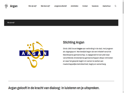 +31 020 1062 16 1992 2.0 2026 27 638 66 6a 99 aangan aanpak aansluit aansprek aanvank achter achterban achtergrond activiteit actualiteit actuel administratie afkomst allen amsterdam amsterdammer argan begint begon begrip bekijk beleid beleidsmaker beleidsmat bereik bestat betrok bewez biedt bijdrag bijvoorbeeld binn blijv bm bouw bouwt bovenstaand bred breedt broodnod brug buurtcentrum central centrum cohesie collectief contact crer culturel daarbij daarin daarnaast debat deelnem del destijd dialog dialoogcentrum dialoogsessies diver diversiteit doet drag e e-mail echt echter eesterenzal eig elkar energie ervar ervor essentiel event facilitair factor fas ga gan geinteresseerd gelooft gemeenschap gemeenschapp gepasseerd geschikt gesprek gespreksonderwerp gestart gezocht goed grag hand hands-on help hen heritag herorientatie hoogwaard houd hur identiteit impact inclusiev info@argan.nl inhoud initiatief inmiddel instagram intern inzicht jan jar jij jong jonger jongerencollectief jongerenpanel juist kennis klein kracht krijgt kunt lat leeftijd leefwereld leergang leider leiderschap ler levensovertu lever linkedin locatie lop luister maatschapp mail mak marokkan mat med media mee mentaliteit mid missie moment motto nabij nadruk nem nieuw nieuw-west niveau omgev on onderdel ondersteun ondersteunt ontdek ontmoet ontplooid opgeleid opgericht opleid organisatie organisatieondersteuner organisaties organisatorisch organiseert organiser overtu overzicht partner perspectiev plek positie praktijk problem process programma regel revue richt rol rondetafelgesprek ruimt s sam samenhang samenlev scherm sind slan sociaaleconomisch social spanning springplank stad stadsdel stan stedelijk stem stichting structurel taboedoorbrek talent talentvoll team tegelijkertijd telefonisch terugwinn thema toekomst tooropstrat training tuss uitdag uitermat uitgangspunt uitgegroeid uitsprek vacatur vacatures vak vanuit veelvuld veelzijd veerkracht vel verander veranderd verbind verdiep vergader verl