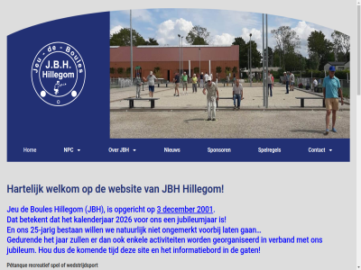 1 16 18.000 2 2001 2026 21 25 2e 3 6 650 7 705 800 achter acsi activiteit all althan april archief aspect avg avond ball balsport belangstell beleeft belev benader bent bericht bestan betekent beter bevat bijna blauw boccacia boekhoud bond boules bouletin bowles camping clubblad clubniveau competities competitieverband contact cultur daarbij daarnaast daglicht december deelnemer denkbar derd diameter district diver document doublet download drie dringend drom echter editie een eerst eig eindstand elk elkar en enkel erkend ervar europa evenement februari foto fran frankrijk gan gat gb gdpr gebruik gebruikt gedur gehoud geldend gen georganiseerd gevoel gewicht gezegd gezien gram groepsreiz grot hartelijk hel heus hiernaast hieronder hieruit hillegom hog hom hoofdzak hoogt hou huidig iederen indien indrukwek informatie informatiebord inhoud inmiddel it jaarlijk jar jarig jbh jeu jubileum jubileumjar kalenderjar kampeerreiz kenn kent kiest komend kop kunt laatst landelijk lat led ledenadministratie leeftijd leesplezier leiding les let lez lezer lid lokal longue louter lyonnais maakt maandag mee meest mens mm n naast nam national natur nederland neemt nieuw niveau njbb noc noc-nsf npc nsf o.a of onbek ongemerkt ontdekt onz opgericht organiser overdag paasdag paastoernooi persoonsgegeven petanque petanque-sport plezier prachtig privacy privacy-gevoel privacy-wetgev recreatief regel regional reis reisleider rest rol rug s sit social speelt spel spelregel spelvorm sponsor sport sportiviteit stal stat sted strek term tijd toernooi topsport triplet trouwen tuss twed tête tête-à-têt uitslag vak vakantie vall valt varier vel verband verder veren verreweg verschen verschill verstrek verzamelnam verzocht via voorbij voornaamst voorop vorm waaran waarbij waarop war we websit wedstrijdgericht wedstrijdreglement wedstrijdsport wee wel welk welkom wellicht wer west wet wetgev will winter wist wpg zer zie zijbalk zin zoal zomer zomervakanties zorgvuld zowel zull à