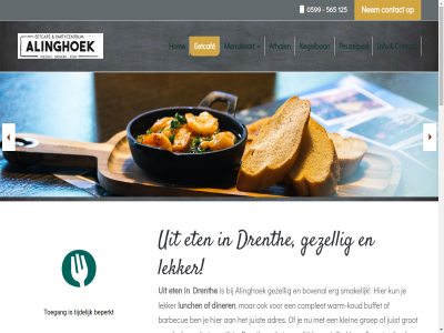 0599 06 100 11.00 125 16 16a 17.00 20 22.00 51 565 91 9533 adres afhal alinghoek allerlei avond barbecue beetj beschik bevall bied bijvoorbeeld bovenal bruiloft buffet cater combiner complet contact dagarrangement denk diner dinsdag direct doe donderdag dr drenth drink drouw eetcaf elk erg eten etentj extra familiedag feest feestj feestjes feestzal festiviteit gedur gehel geleg geniet geslot gezell gezelschap goed grag groep groepsaccommodatie groepsbarbecues groepsuitjes grot hebt hel hoef hom houdt hur info info@alinghoek.com juist jullie kegelban klar klein koud kun kunt lat lekker leuk lunch lunches maakt maandag menu menukaart n naast nem nergen net oe onlin ontwerp onverget openingstijd partij pe perfect person personeelsfeest peuzelpad plat prijz realisatie reserver restaurant sitemap smakelijk stan t tafel tenzer tijden uitgebreid uitstek vertel verzorgt voordel vrijdag warm warm-koud wieder wij wilt woensdag zaterdag zondag