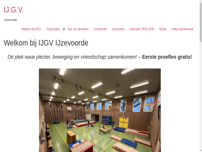 -14 -2026 12 14 170 2025 7004 activiteit afmeld all band begeleid beginner benader benieuwd bent best beweg bied bodyfitt button contact content contributie daarbij de del docent doe doetinchem draait eerst eig enthousiast ervar even evenement free gan gegev gevestigd gezell goed grag gratis groei gymnastiek hand hebt hel help hiervor ht ieder iederen ij.g.v ijgv ijzevoord info@ijgvijzevoorde.nl jou kalender kanal ker kinder klar klik koester kom kortom led leiding les lesrooster less leuk lev loordijk mak media mee meedoen naast nem omgev onderstaand ontdek ontwikkel onz oog organisatie organiser past perfect plek plezier pokkershut prestaties prettig proefles professionel regelmat ruim running sam samenkom schept sfer skip sparr sport sportklimat sportplezier sportzal stan stat talent thuis to toernooi turnen/gymnastiek turnless turnster vaardig veilig veren verliez verschill via vier voelt volleybal volleyballer voorop vrag vriend vriendschap vriendschapp waarin waarom war we wedstrijd welk welkom zorg zult