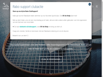 /clubsupport 00 17 18 19 20 22 50 8 80 adres alkmar all badminton badmintonveren bedankt bedrag begeleid beginner bekijk bent bevalt breng bv club clubactie clubsupport conditie contact doet eerst eig elk email enthousiast familie favoriet ga gebruik gerust gevorderd geword gezell gratis hal hart helpt hom hop ieder iederen info@destolpkoedijk.nl informatie inhoud jacob jar jes jeugd kenniss ker koedijk kom kunt lang led leeftijd len lid lol maandag maandagavond mail mee meespel mooi natur navigatie nem niveaus omlag onz organiser per plan privacybeleid proefavond rabo rabobank rabobank-led rabobank-reken rabobank.nl rabobank.nl/clubsupport racket recreatief reken rietschot saskerstrat scroll senior speeldata spel sport sporthal stem stemm steun stolp super support toernooi toggl train traint twee uur vanaf veren verwelkom vlakbij vrag vriend vrij vrijblijv wanner we welkom wij will wilt word zaalsportschoen zijbalk zoek zorg