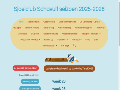 -2026 1 10 122461 20 2015 2017 2022 2025 2026 28 29 53138 7 ax bak begin beikes beschrijv beurt bezoeker clubgrafiek contact contributie detail direct divers donderdag eerst film fotoalbum ga gea geschiedenis gespeeld gooi grafiek hom hoofdinhoud indel kampioenschapp klas laatst ledenverg link m mededel mei minimum nieuwsbriev nk pag person pr puntentell record regel rout runner runner-up s schavuit scor scores seizoen sjoel sjoelclub sjoelclubschavuit speciaal spel stand sten tak tijden tournooi twed uitslag up veren view waar-wanneer-hoe wanner war wedstrijdkalender wek