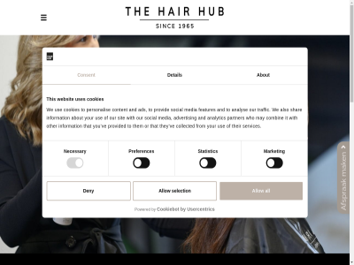 -236739 0315 1 2 2024 3 38c 5 7071 8 about ads advertis afsprak all allow also analys analytic and by collected collega combin consent content cookiebot cookies copyright creatiev dagerad deny detail features from hair hom hub ide info@thehairhub.nl information it mak market may media middelgraf necessary ontwerp or other our partner personalis powered preferences prijz provid provided realisatie recht s salon selection services shar sit social solliciter spontan statistic t that the thehairhub.nl their them they this to traffic ulft use usercentric uses vacatures vakkund ve vestig voorbehoud we websit who winterswijk with wt you your zoek