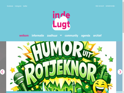 -3220035 0 010 17 2026 250 29 30 3043 60 aangevuld aantal account agenda algemen allen archief avontur bar behoud beid bied bioscop blijf bril bur cj comedy community culturel daarmee daarom dan dans disclaimer donatie evenement facebok favoriet film flexibel foyer gat gebouwd gehad gevarieerd gevuld goud grag grot hart hartstik hilarisch houd humor improvisatietheater indrukwek info@indelugt.nl informatie instagram interessant jar jij kenmerk koffie kortom kun les locatie lugt man marlies mei meld moeilijk muziek natur nieuw nieuwsbrief ontroer onz ophal overschie plek podium product programma quizshow regelmat richt rijk rotjeknor rotterdam ruim ruimt sam schrijf sit spannend steun stoel swingend tafel theater tijd ton tribun twitter typisch uitstek vast verhoogd via vloer volg voorstell voorwaard we wel welkom wijktheater wijn will wilt winkelmandj zaalhur zal zitplaats zoal