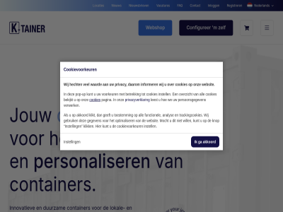akkoord all analys b.v bekijkt betrek configurer contact container cookies cookievoorkeur daarom duurzam faq forward functionel ga gebruik geeft gegeven hecht hur informer inlogg innovatiev instell international jouw k k-tainer klik klikt knop kop kunt leest locaties lokal m markt mocht modificatie moving nederland nieuw nieuwsbriev onz optimaliser overzicht pagina partner personaliser persoonsgegeven pop pop-up privacy privacyverklar registrer tainer toestemm trackingcookies trading up vacatures verwerk voorkeur waard we webshop websit wij will zeecontainer