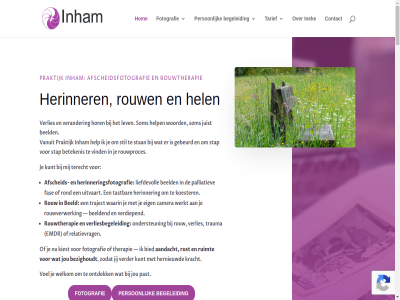 02 06 10 37 39 5682 94 aanbied aandacht aanpak achternam adres afscheid afscheidsfotografie afstand algemen allebei allen ander b.s balan bedoeld beeld beeldend begeleid begeleidt behoeft beid belangrijk belast bent besprek best betekenis bezighoudt bied biedt bijvoorbeeld binnenkort burn burn-out c.m camera client combinatie contact contactpagina d dagelijk dankzij deskund dierbar doorwerkt drag e e-mail e-mailadres ebok eig elk elkar em emdr emoties en energie ergen ervar f familie familie-vri familieherinner familiesystem fas fijn fotografie gaf gan gebeurd gebeurtenis gebied gegeven geholp gerust gesprek gesprekspartner gev gevoel gevoeld goed goudenreg gratis grip h hart hebt hel helder help herinner herinneringsfotografie hernieuwd herstell hoeft hom homemad hoofd hor hulp iederen inek info@inekevliemfotografie.nl info@praktijkinham.nl informatie informer ingrijp inham inschrijv intergenerationel inzicht jij jou jouw juist k kader kennis kennismak kiest kijk koester kost kracht kunt laatst land leeft legg lev liefdevoll lop mail mailadres mailbox mak manier meest mens menselijk merkt mist moeilijk mogelijk moment mooi naast nam nem net nieuwsbrief nieuwtjes nodig omgan onderan ondersteun ontdek ontstat ontvang ontzet opleid out overlijd overspoel palliatiev passend past period person plann plat praktijk praktisch prat precies professionel rak relatie relatietherapie relatievrag respect rond rouw rouwbegeleid rouwproces rouwt rouwtherapie rouwverwerk ruimt rust rustig sam scherp schrijf sit som stan stap stell stelt steun stil student stuurt supervisie tarief tastbar telefon telefonisch tempo terecht therapie tijden tip traject trauma uitdag uitstraalt uitvaart vanuit vast vastloopt vd verander verantwoordelijkheidsgevoel verbind verder verdiep verdriet verkenn verlies verliesbegeleid verliez verlor verplicht verstur vertrouw vervolgen verwerk vind voel voelt voldoend volg vond voorgesprek voornam voorwaard vrag vriend vrijblijv vul w waardor waarin wanner warm