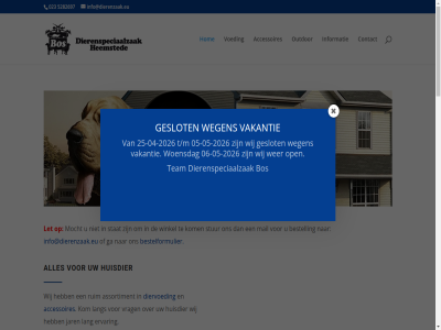 -04 -05 -2026 023 05 06 1 2 25 3 5282697 accessoires assortiment bestelformulier bestell bos contact dierenspeciaalzaakbos dierenspeciaalzak diervoed ervar ga geslot hom huisdier info info@dierenzaak.eu informatie jar kom lang let mail mocht open outdor ruim stat stur t/m team vakantie voeding vrag wegen wer wij winkel woensdag