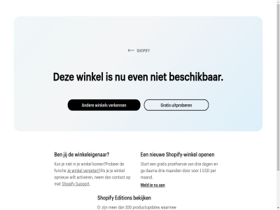 1 100 activer bekijk beschik commercesoftwar commercewebsit commerciel contact creatiever daarna dag drie e e-commercesoftwar e-commercewebsit edities edition even functie ga gehoud gratis jij kom kun kunt maand mak meld mogelijk nem nieuw nieuwst onlin ooit open opnieuw per prober product productiever productupdates proefversie shopify shopify-winkel slagvaardiger start support uitprober usd verget verkenn verkop waarmee wereld wilt winkel winkeleigenar