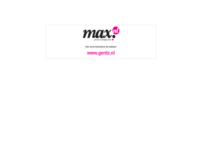 binnenkort by komt max.nl powered websit www.geritz.nl