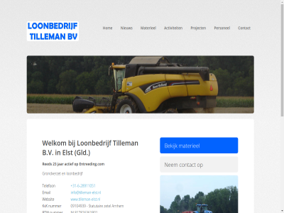 +31 -28911051 -5 -6 /pages/loon-grondverzet-bedrijf-tilleman-elst/1524901877767695 09104939 1 23 actief activiteit arnhem b.v bedrijfsgrot bekijk btw by certificat contact elst email entreeding.com erkend facebok gld grondverzet hom info@tilleman-elst.nl jar kvk leerbedrijf loonbedrijf materieel media nem nieuw niwo nl817826361b01 nummer person personel powered project registratie sbb social statutair telefon tilleman vergunn vihb websit welkom www.facebook.com www.facebook.com/pages/loon-grondverzet-bedrijf-tilleman-elst/1524901877767695 www.tilleman-elst.nl zetel